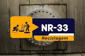 NR 33 - Trabalhador e Vigia - RECICLAGEM